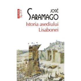 Istoria asediului Lisabonei. Colectia Top10+ - Jose Saramago