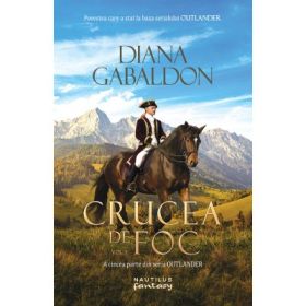 Crucea de foc volumul 1. Seria Outlander, partea a V-a - Diana Gabaldon