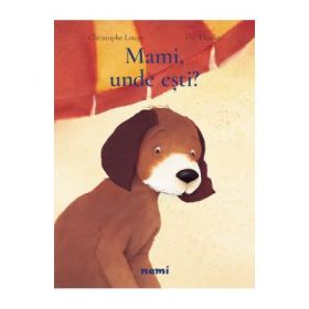 Mami, unde esti - Christophe Loupy, Eve Tharlet