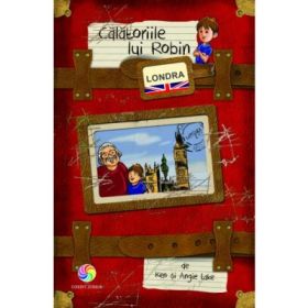 Calatoriile lui Robin. Londra - Ken &amp; Angie Lake