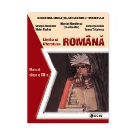 Limba si literatura romana. Manual clasa a 12-a - Nicolae Manolescu (coord.)