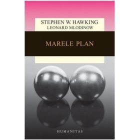 Marele plan (ed. 2018) - Stephen Hawking, Leonard Mlodinow