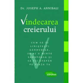 Vindecarea creierului - Dr. Joseph A. Annibali