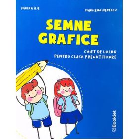 Semne grafice. Caiet de lucru pentru clasa pregatitoare - Marilena Nedelcu