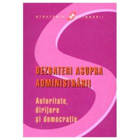 Dezbateri asupra administrarii. Autoritate, dirijare si democratie - Jon Pierre