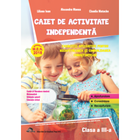 Caiet de activitate independenta, pentru clasa a 3-a - Alexandra Manea, Liliana Ioan, Claudia Matache