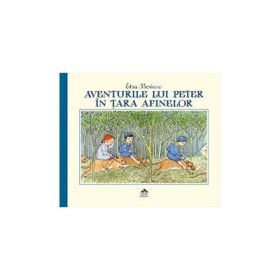 Aventurile lui Peter in Tara Afinelor - Elsa Beskow