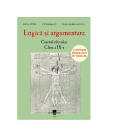 Logica si argumentare. Caietul elevului - Clasa a 9-a (conform programei in vigoare) - Elena Lupsa