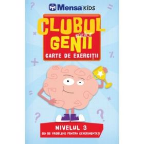 Clubul micilor genii. Carte de exercitii. Nivelul 3 - Mensa Kids - Carolyn Skitt