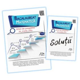 Bacalaureat 2020 - Matematica - Ghid de pregatire M_mate-info + Brosura solutii - Camelia Maria Magdas