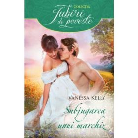 Subjugarea unui marchiz - Vanessa Kelly