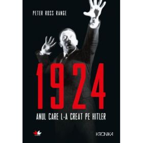 1924, anul care l-a creat pe Hitler - Peter Ross Range