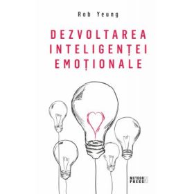 Dezvoltarea inteligentei emotionale - Rob Yeung
