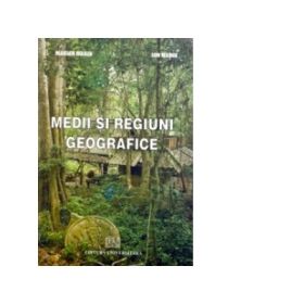 Medii si regiuni geografice - Ion Marin