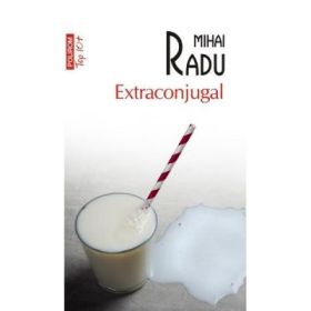 Extraconjugal. Colectia Top10+ - Mihai Radu