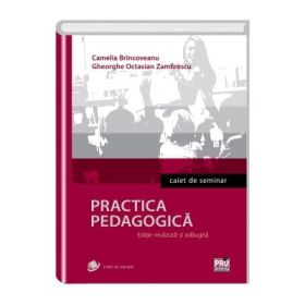 Practica pedagogica. Caiet de seminar. Editie revazuta si adaugita