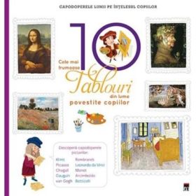 Cele mai frumoase 10 tablouri din lume povestite copiilor - Larousse