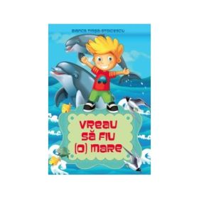 Vreau sa fiu O mare - Bianca Timsa-Stoicescu
