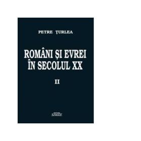 Romani si evrei in secolul 20. Volumul 2, 1938-1944 - Petre Turlea