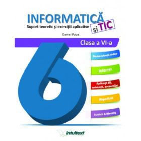 Informatica si TIC. Suport teoretic si exercitii aplicative clasa a 6-a - Daniel Popa