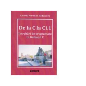 De la C la C11. Intrebari de programare in limbajul C