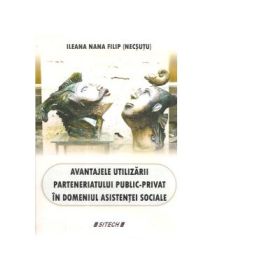Avantajele utilizarii parteneriatului public-privat in domeniul asistentei sociale