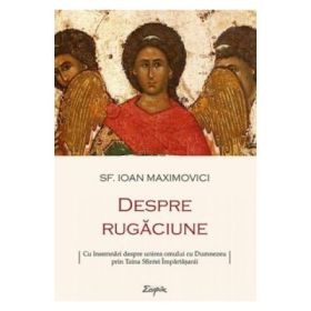 Despre rugaciune - Sf. Ioan Maximovici
