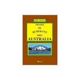 Trasee de bumerang prin Australia - Doru Ciucescu