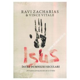Isus intre dumnezei seculari - Ravi Zacharias