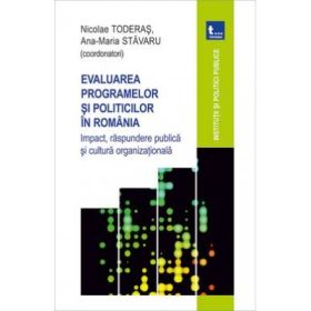 Evaluarea programelor si politicilor in Romania. Impact, raspundere publica si cultura organizationala