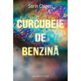 Curcubeie de benzina (poezii) - Sorin Chiperi