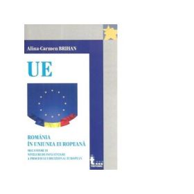 Romania in Uniunea Europeana - Alina-Carmen Brihan