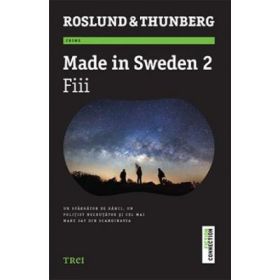 Made in Sweden 2 - Fiii - Anders Roslund. Traducere de Ciprian Siulea
