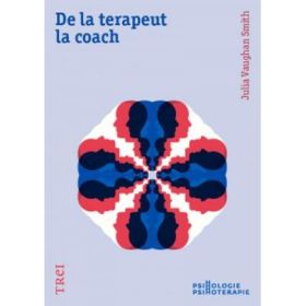 De la terapeut la coach - Julia Vaughan Smith. Traducere de Andreea Talmazan