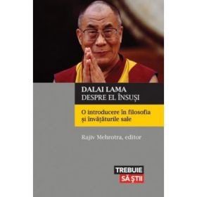 Dalai Lama despre el insusi. O introducere in filosofia si invataturile sale - Dalai Lama