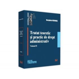 Tratat teoretic si practic de drept administrativ. Volumul 2 - Verginia Vedinas
