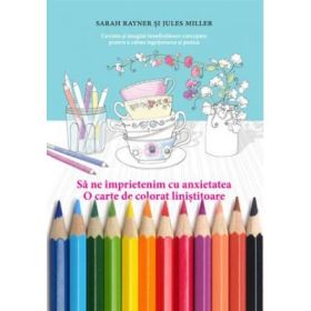 Pachet: O carte de colorat linistitoare &amp; creioane colorate - Sarah Rayner