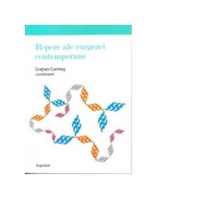 Repere ale exegezei contemporane - Gratian Cormos