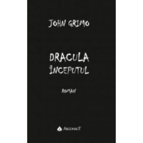 Dracula. Inceputul - John Grimo