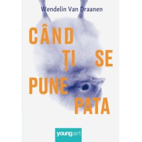 Cand ti se pune pata - Wendelin Van Draanen