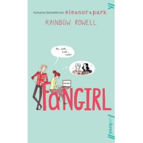 Fangirl - Rainbow Rowell (Editie necartonata)