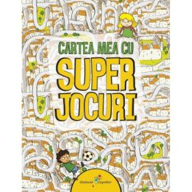 Cartea mea cu superjocuri. Editie ilustrata