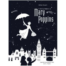O mica plimbare cu Mary Poppins - Helene Druvert