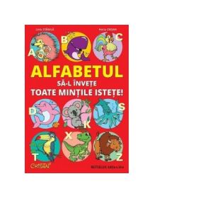 Alfabetul sa-l invete toate mintile istete - Liviu Stanila, Horia Crisan