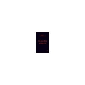 Filosofia sexului. Editie necenzurata - Radu F. Constantinescu