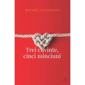 Trei cuvinte, cinci minciuni - Michel Stanovici