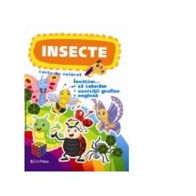 Insecte. Carte de colorat. Invatam... sa coloram, exercitii grafice, engleza
