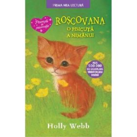 Roscovana, o pisicuta a nimanui. Prima mea lectura - Holly Webb