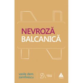 Nevroza balcanica - Vasile Dem. Zamfirescu