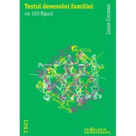 Testul desenului familiei. Cu 103 figuri - Louis Corman. Traducere de Adriana Steriopol
